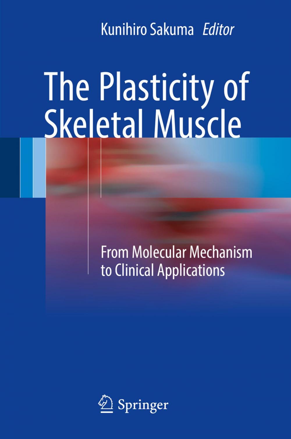 Big bigCover of The Plasticity of Skeletal Muscle