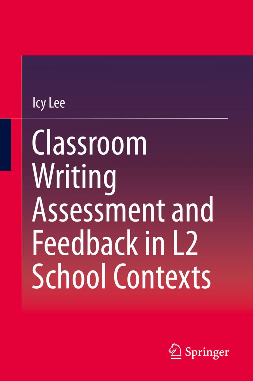 Big bigCover of Classroom Writing Assessment and Feedback in L2 School Contexts