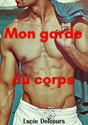 Cover of the book Mon garde du corps by Tomé Tourette