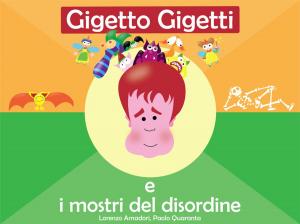 Book cover of gigetto gigetti e i mostri del disordine