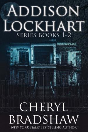 Cover of the book Addison Lockhart Series Books 1-2 by Cheryl Bradshaw