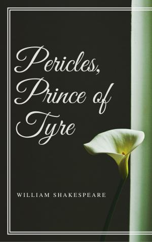 Cover of the book Pericles, Prince of Tyre (Annotated) by Émile Zola