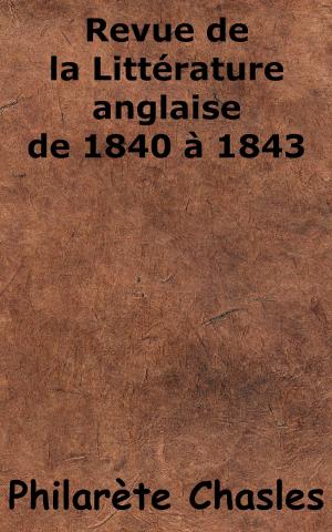 Cover of the book Revue de la Littérature anglaise, de 1840 à 1843 by Jean le Rond d’Alembert