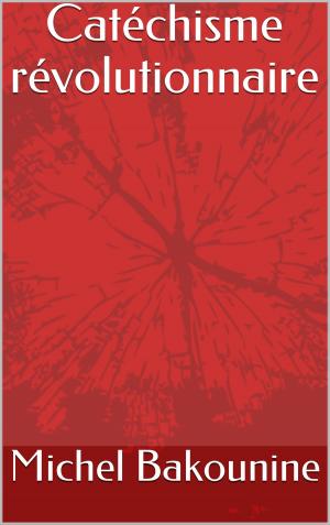 Cover of the book Catéchisme révolutionnaire by Maurice Leblanc