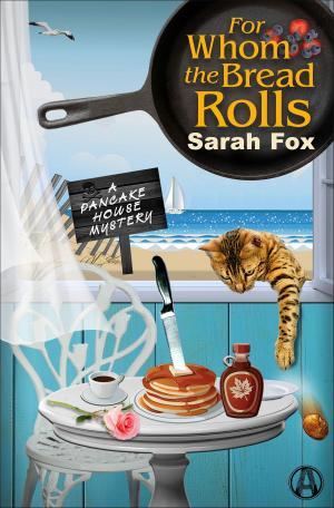 Cover of the book For Whom the Bread Rolls by Cathi Hanauer
