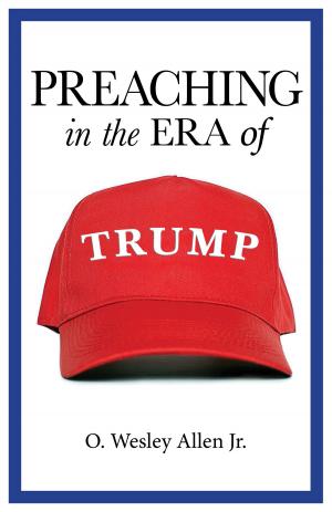 Book cover of Preaching in the Era of Trump