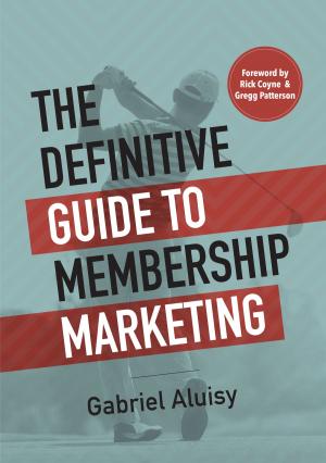 Cover of the book The Definitive Guide to Membership Marketing by BelowPar