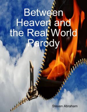 Cover of the book Between Heaven and the Real World Parody by Dale Johnson