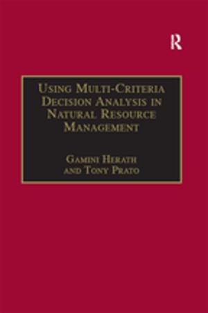 Cover of the book Using Multi-Criteria Decision Analysis in Natural Resource Management by Jackie Stacey