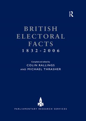 Cover of the book British Electoral Facts 1832-2006 by Neville Morley