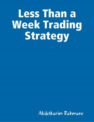 Cover of the book Less Than a Week Trading Strategy by William Gore