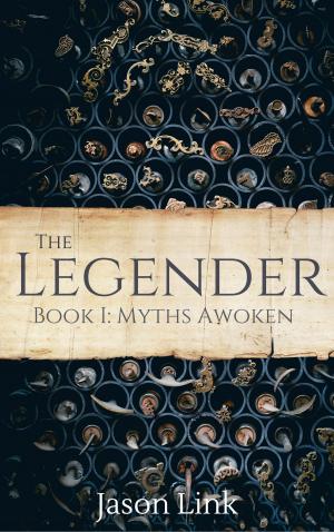 Cover of the book The Legender: Myths Awoken by Vladimir Burdman Schwarz