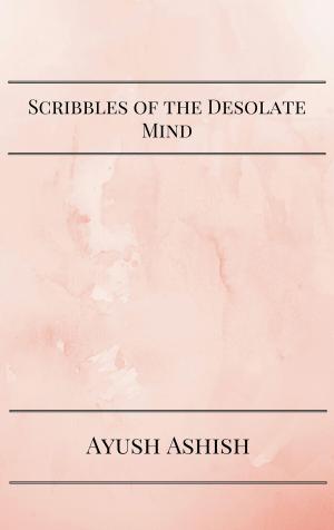 Book cover of Scribbles of the Desolate Mind