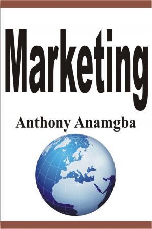 Cover of the book Marketing by Anthony Anamgba