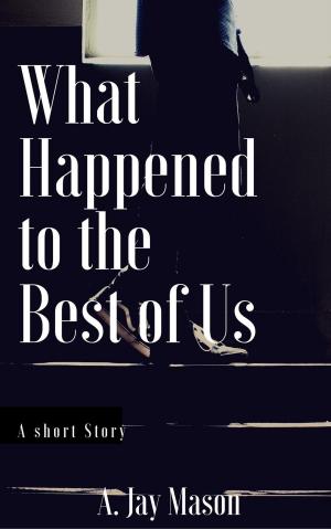 Cover of the book What Happened to the Best of Us by Nicky Drayden