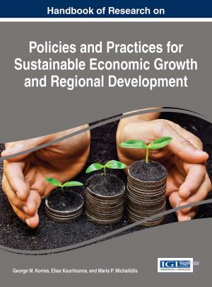 Cover of the book Handbook of Research on Policies and Practices for Sustainable Economic Growth and Regional Development by Shalin Hai-Jew