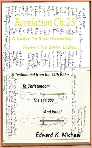 Cover of the book Revelation Ch:25 - a Letter to the Churches from the 24Th Elder by K. R. Bernard