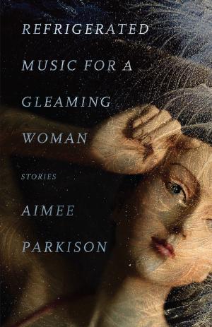 Cover of the book Refrigerated Music for a Gleaming Woman by Daniel Aaron