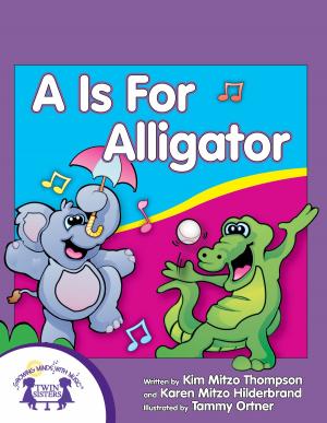 Cover of the book A Is For Alligator by Mary Packard, Polly DeHays, Kim Mitzo Thompson