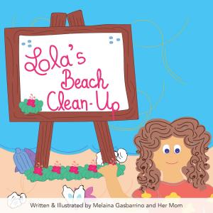Cover of the book Lola's Beach Clean-Up by Rhonda C. Leibel