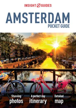 Cover of the book Insight Guides Pocket Amsterdam (Travel Guide eBook) by Anna Kaminski, Nick Edwards, Shafik Meghji, Sorrel Moseley-Williams