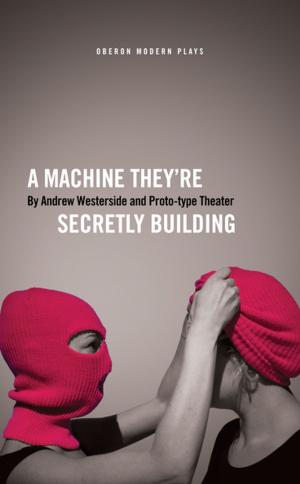 Cover of the book A Machine They'Re Secretly Building by Barry Larkins
