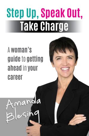 Book cover of Step Up, Speak Out, Take Charge