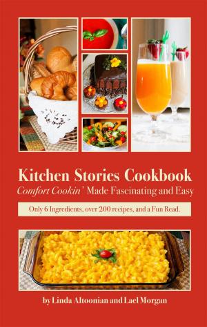 Cover of the book Kitchen Stories Cookbook: Comfort Cookin’ Made Fascinating and Easy by Robert Wilson