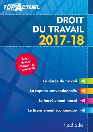 Cover of the book Top'Actuel Droit Du Travail 2017-2018 by Daniel Lagoutte