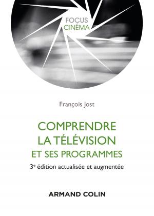 Cover of the book Comprendre la télévision et ses programmes - 3e éd. by Christophe Giraud, François de Singly