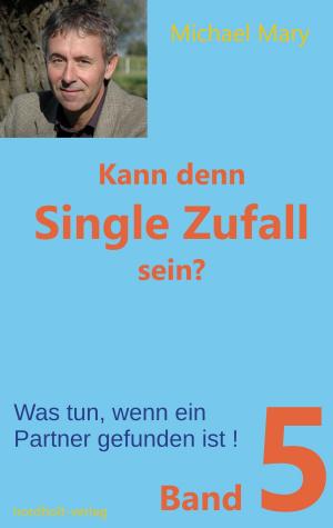 Book cover of Kann denn Single Zufall sein? Band 5