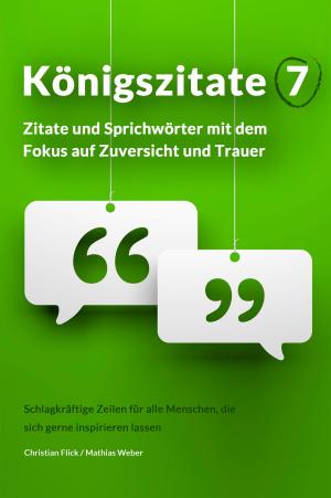 Cover of Königszitate 7: Zitate und Sprichwörter mit dem Fokus auf Zuversicht und Trauer