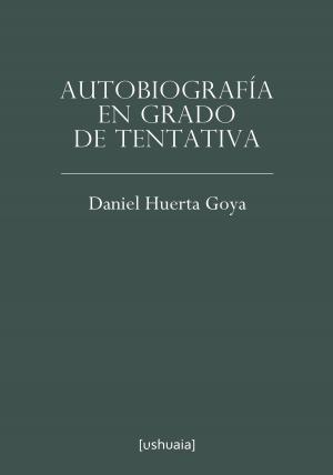 Cover of the book Autobiografía en grado de tentativa by Juan Luis Llácer