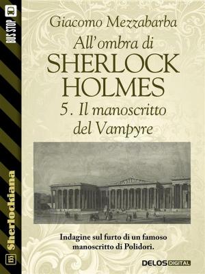 Book cover of All'ombra di Sherlock Holmes - 5. Il manoscritto del Vampyre