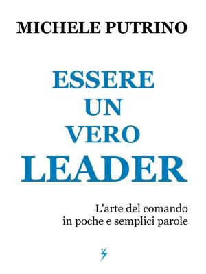 Cover of the book Essere un Vero Leader by Katherine Schwarzene Pratt