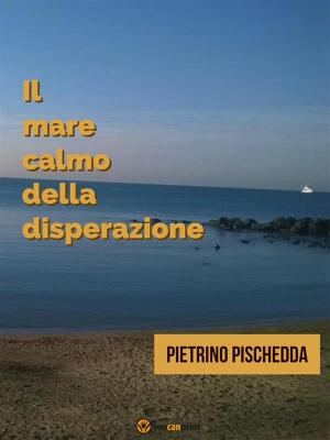 Cover of the book Il mare calmo della disperazione by Daniele Zumbo