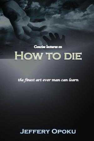 Cover of the book Concise Lectures on How To Die by M. J. Elliott