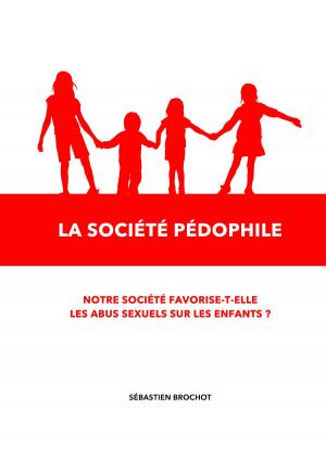 Cover of the book La societe pedophile by daryl block