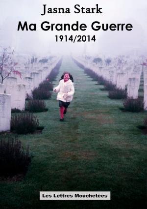 Book cover of Ma Grande Guerre 1914/2014