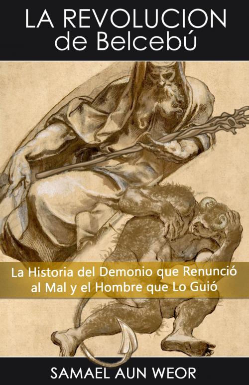 Cover of the book LA REVOLUCIÓN DE BELCEBÚ by Samael Aun Weor, Publicaciones LDS