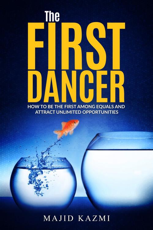 Cover of the book The First Dancer by Majid Kazmi, Valu Ventures Inc.
