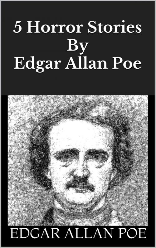 Cover of the book 5 Horror Stories By Edgar Allan Poe by Edgar Allan Poe, mb