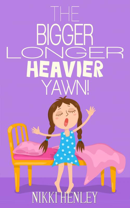 Cover of the book The Bigger Longer Heavier Yawn by Nikki Henley, Pace Bend Press