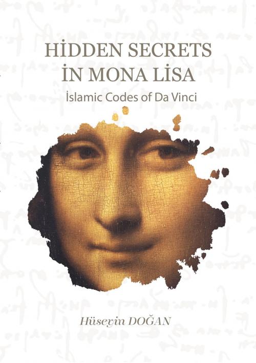 Cover of the book Hidden Secrets in Mona Lisa by huseyin dogan, Sidartha
