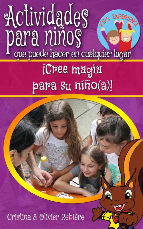 Cover of the book Actividades para niños que puede hacer en cualquier lugar by Cristina Rebiere, Olivier Rebiere