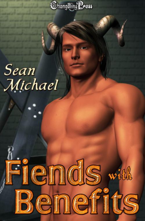 Cover of the book Fiends With Benefits by Sean Michael, Changeling Press LLC