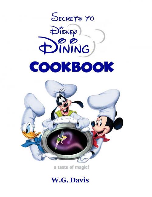 Cover of the book Secrets to Disney Dining by W.G. Davis, Diamondback Publishers