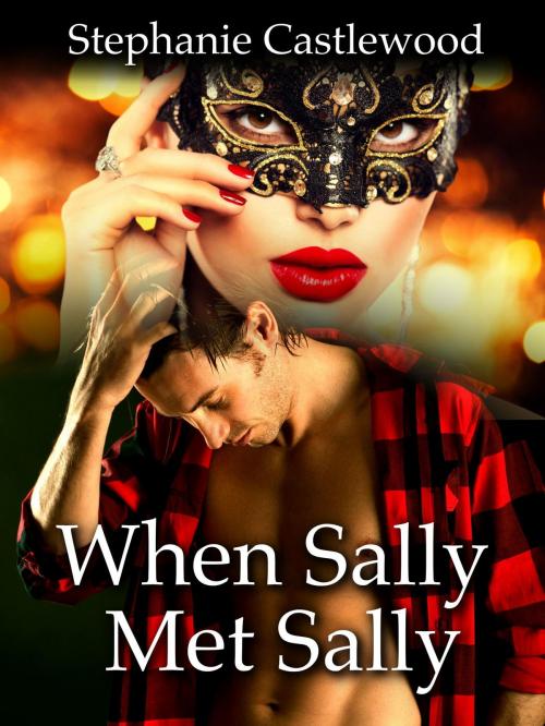 Cover of the book When Sally Met Sally by Stephanie Castlewood, Stephanie Castlewood