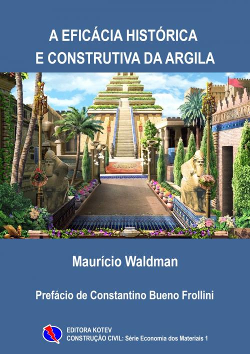 Cover of the book A Eficácia Histórica e Construtiva da Argila by Maurício Waldman, Editora Kotev