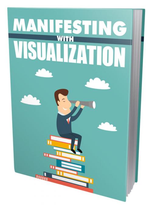 Cover of the book Manifesting With Visualization by Anonymous, Consumer Oriented Ebooks Publisher